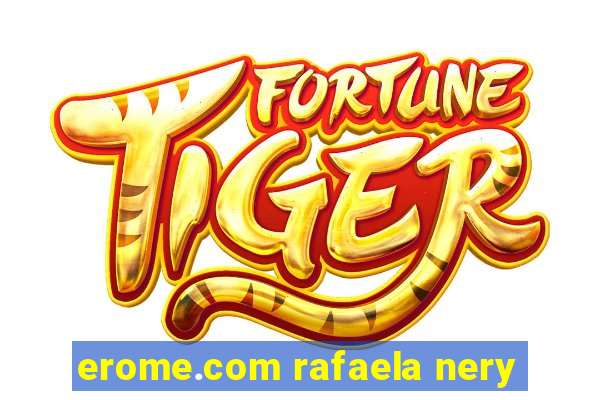 erome.com rafaela nery